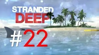 Stranded Deep #22: Ich habe meine Insel verloren! (Alpha 0.01.H1/Deutsch/1080p/60fps)