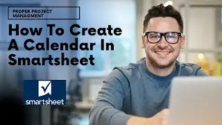 Как создать календарь в Smartsheet...