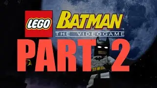 LEGO BATMAN PART 2