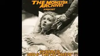 Episode 11. 1930 & The Cat Creeps