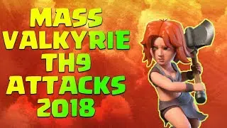 BEST TH9 ATTACK STRATEGY 2018 | MASS VALKYRIE ATTACKS | Clash of Clans