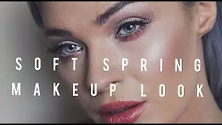 Soft Spring Makeup Look