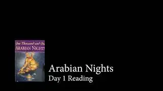 Arabian Nights pages 1-31; Chapters 1-4; One Thousand and One Arabian Nights AUDIOBOOK
