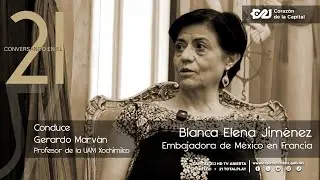 Blanca Elena Jiménez | Conversando en el 21 con Gerardo Marván