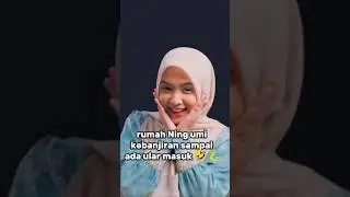 Rumah kebanjiran ada ular masuk, pengajian Ning umi Laila.
