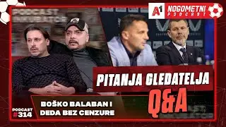 A1 Nogometni Podcast #314 Q&A 314 - Boško Balaban i Deda Bez Cenzure