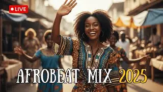 🔥 Afrobeats 2025 Live Session &ndash; Naija Amapiano Mix & African Dance Music Nonstop