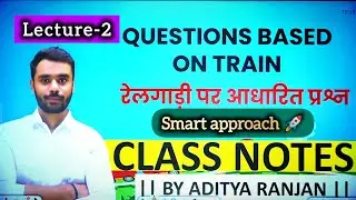 Class-2 Question based on Train 🚧||Basic and smart approach🔥|| by aditya ranjan sir💯 #ssc #trending 