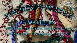 FlossTube #9: Парад незавершенных работ, завершение, отличная лупа, размышления о льне и шелке