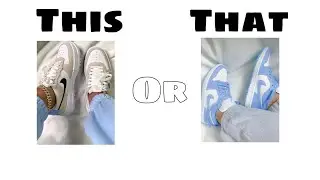 This Or That Shoe Edition!!!