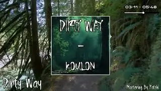 Koulon - Dirty Way