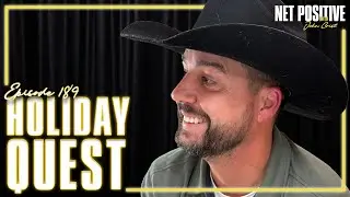 Holiday Quests | Net Positive with John Crist