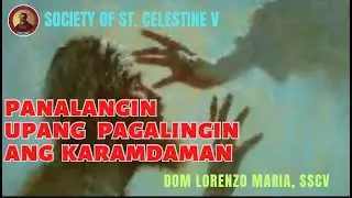 TAGALOG HEALING PRAYER | PANALANGIN UPANG PAGALINGING ANG KARAMDAMAN | DOM LORENZO, SSCV 🌿