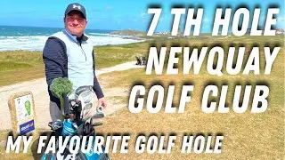 7th HOLE NEWQUAY GOLF CLUB. MY FAVOURITE GOLF HOLE SERIES 2021