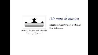GODZILLA EATS LAS VEGAS - Eric Whitacre - 140° CML