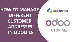 How to Manage Different Customer Addresses in Odoo 18 | Invoice&Delivery Setup | Step-by-Step Guide