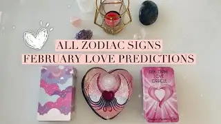 ALL ZODIACS! - FEBRUARY LOVE PREDICTIONS 💕✨ IN-DEPTH!