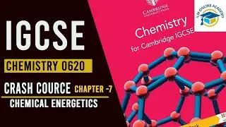 IGCSE Chemistry 0620 || Chapter 7 Chemical Energetics|| Crash Course
