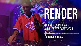 RENDER @ Aura Festival Lover's party 250524 #fullsession #AuraPsyFestival