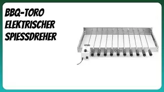 BEWERTUNG (2025): BBQ-Toro elektrischer Spiessdreher. Infos