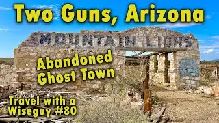 Two Guns, Arizona - Route 66 Abandoned Ghost Town