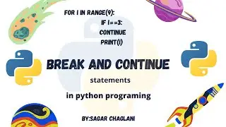 #13 Break and continue statements | break and continue in python| python programming