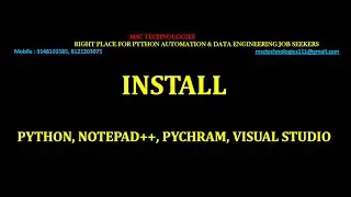 INSTALL PYTHON, NOTEPAD++, PYCHARM and  VISUAL STUDIO