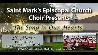 'The Song in Our Hearts' sung by the Saint Mark's Episcopal Church Choir w/ Isabella Sanchez.