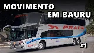 RODOVIÁRIA DE BAURU | ÔNIBUS EM AÇÃO | EXPRESSO DE PRATA E MUITO MAIS #1