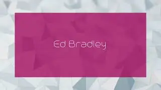 Ed Bradley - appearance