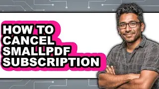 How to Cancel Smallpdf Subscription (updated)