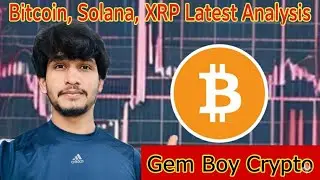 Bitcoin, Solana, XRP Latest Analysis | Gem Boy Crypto