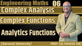 PART : 06 |Analytics functions of f(z) Amravati university | ENGINEERING MATHS | BY ALTAMASH SIR