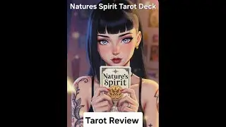 Nature Spirit Tarot: Full Visual Tarot Deck Review by Koko Una Tarot