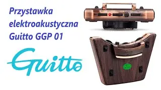 Guitto GGP 01 - jak przerobić gitarę akustyczną na elektroakustyczną - FILMIKI O GITARACH