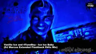 Vanilla Ice and 4TuneBoy - Ice Ice Baby (DJ Marcus Extended Flashback Editz Mix)