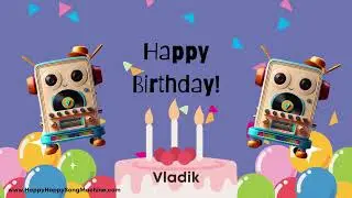 Happy Birthday Vladik 🎉 | Personalized Birthday Song by Happy Happy Song Machine