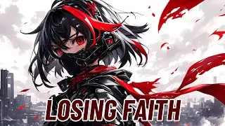 Nightcore - Losing Faith (Nevertel)