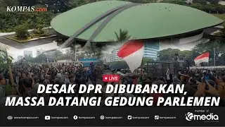 🔴LIVE - Detik-detik Pedemo Datangi Gedung Parlemen, Massa Desak Minta DPR Dibubarkan