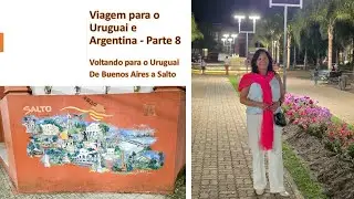 Viagem para Uruguai e Argentina - Parte 8 - Voltando para o Uruguai, de Buenos Aires a Salto