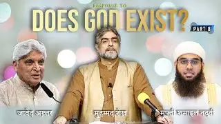 Does God Exist? | Javed Akhtar vs Mufti Shamail Nadwi | How to invite the people with wisdom? 8/12