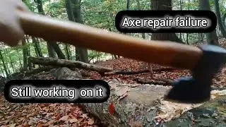 Weekly vlog 46:  Axe repair failure #axe #bushcraft #survival #living #nomadic #homelesslife