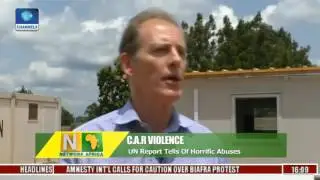 Network Africa: UN Report Tells Of Horrific Abuses In C.A.R Violence