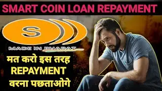 मत करो इस तरह REPAYMENT वरना पछताओगे || smartcoin WhatsApp link repairment || smartcoin loan app