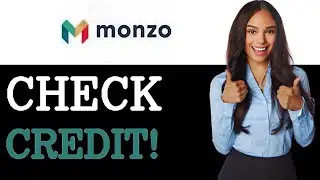 How To Check Credit Score In Monzo App (2025)