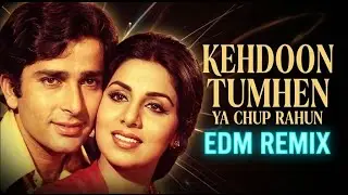 Kehdoon Tumhen Ya Chup Rahun (EDM Remix) | Deewaar (1975) | Shashi Kapoor, Neetu Singh | Ajay Beats
