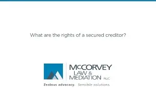 What are the rights of a secured creditor?