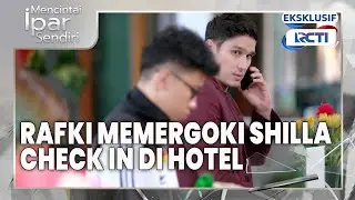 #eps43 Rafki Pergoki Shilla Check In Hotel | Mencintai Ipar Sendiri