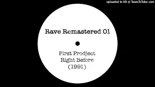 02 - First Prodject - Right Before (The Fokus Version 1991)