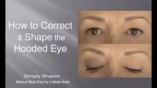 How to Correct & Shape the Classic Hooded Eyelid in a Natural Way